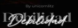 Debilidad (Long-Fic)