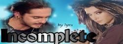 Incomplete (Long-Fic)