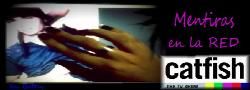Mentiras en la red: Catfish (Long-Fic)